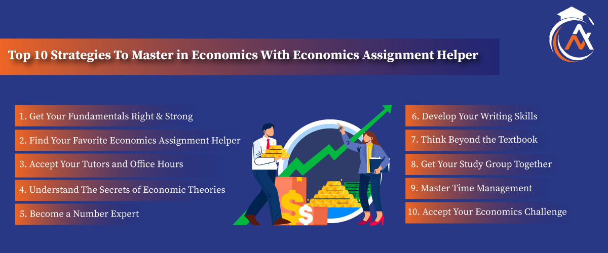 Top 10 Strategies To Master in Economics With Economics Assignment Helper